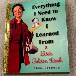 Everything I Need to Know I Learned From a Little Golden Book